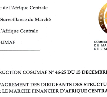 Nouvelle instruction COSUMAF sur l’agrément obligatoire des dirigeants : ce qui change pour le marché financier.